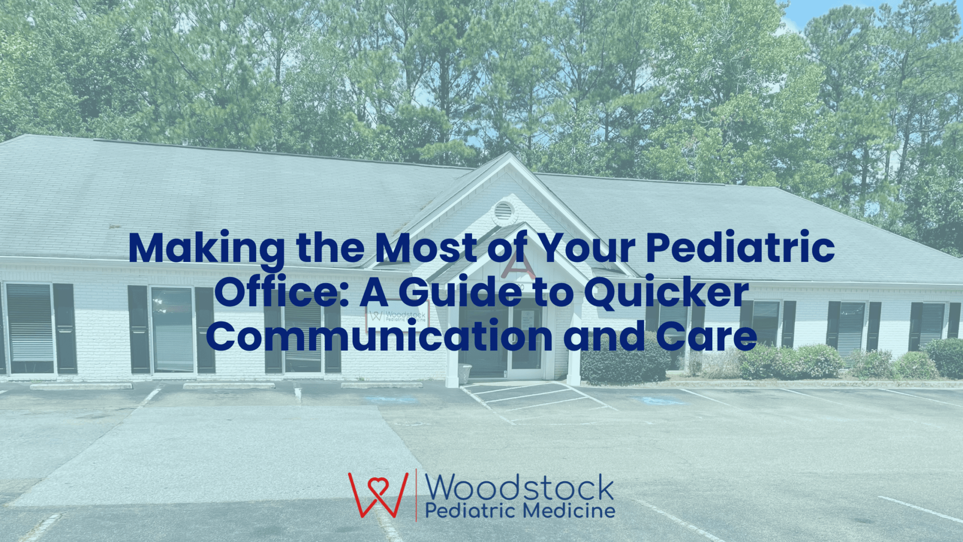Making the Most of Your Pediatric Office A Guide to Quicker Communication and Care